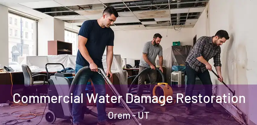 Commercial Water Damage Restoration Orem - UT