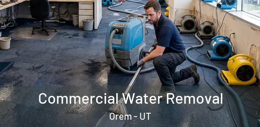 Commercial Water Removal Orem - UT