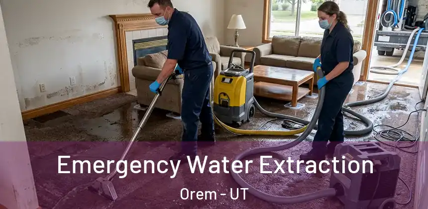  Emergency Water Extraction Orem - UT