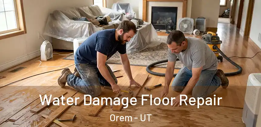 Water Damage Floor Repair Orem - UT
