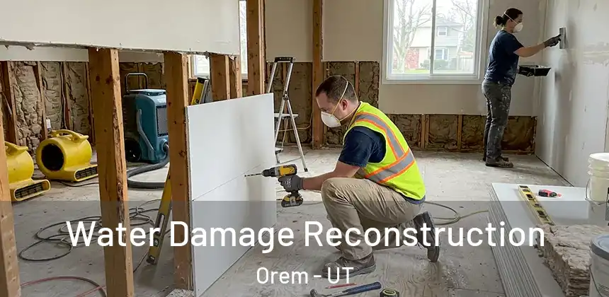  Water Damage Reconstruction Orem - UT